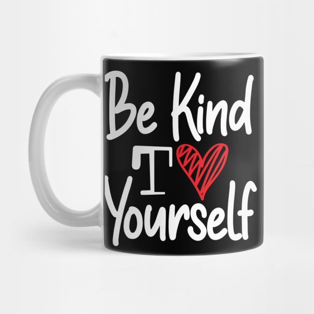 Be Kind to Yourself by IKAT